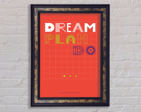 Dream Plan Do Framed Print