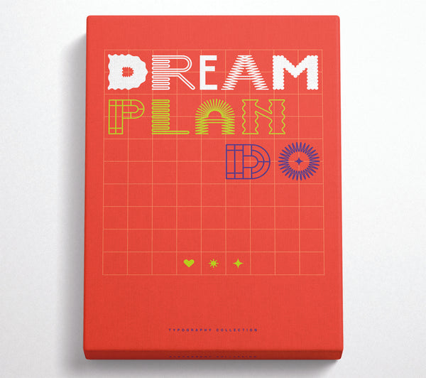  A Canvas Print of Dream Plan Do Canvas Print