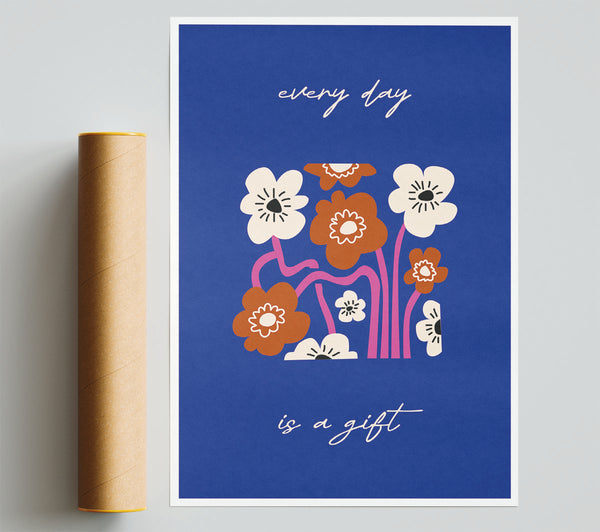 Every Day Is A Gift Print
