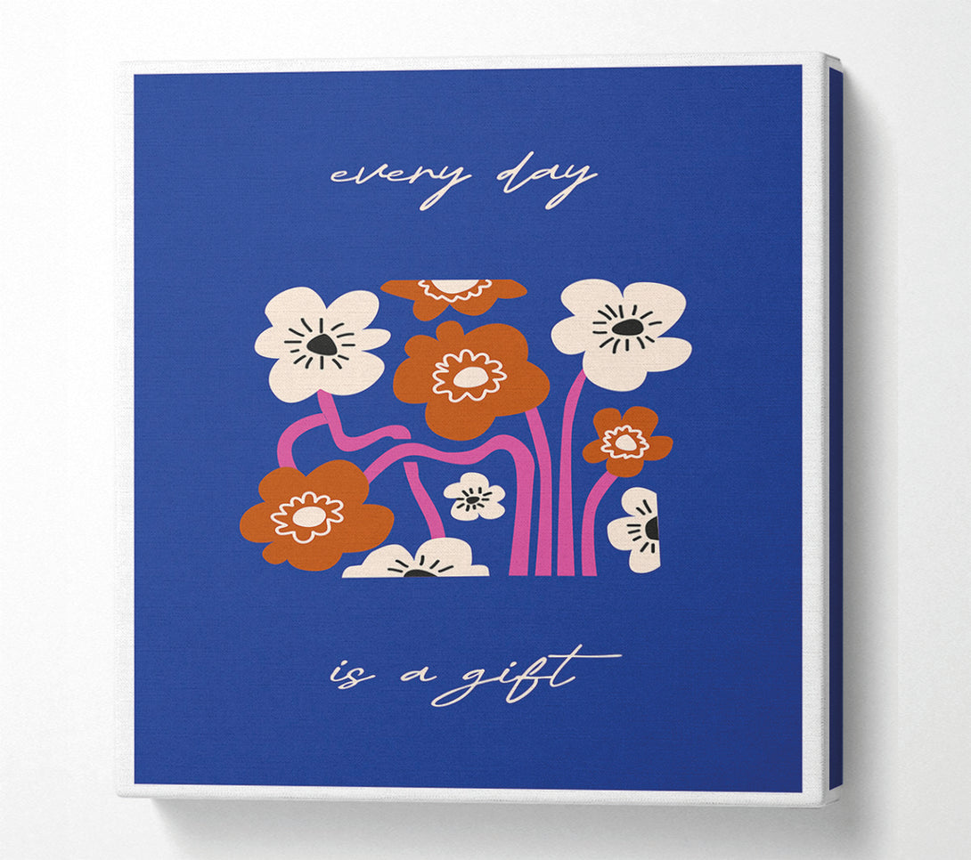  A Canvas Print of Every Day Is A Gift Canvas Wall Art