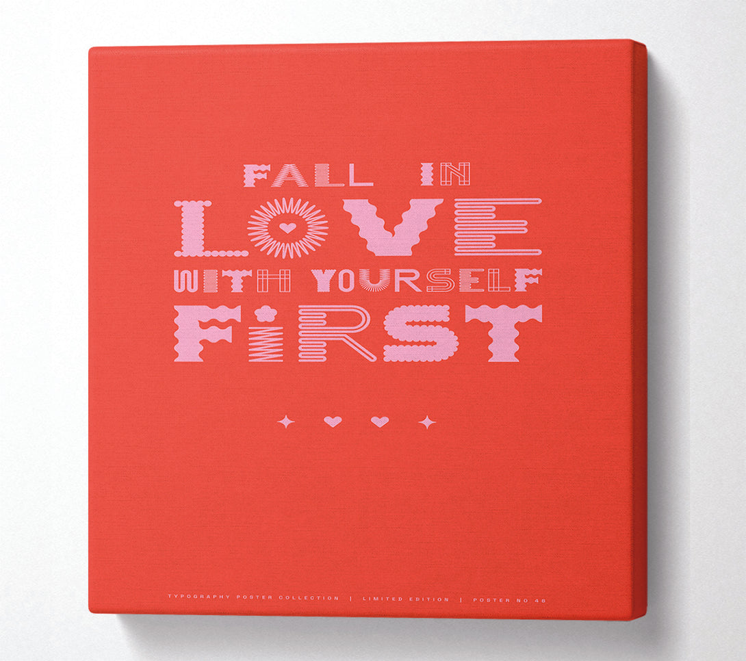  A Canvas Print of Fall In Love With Yourself First Canvas Wall Art