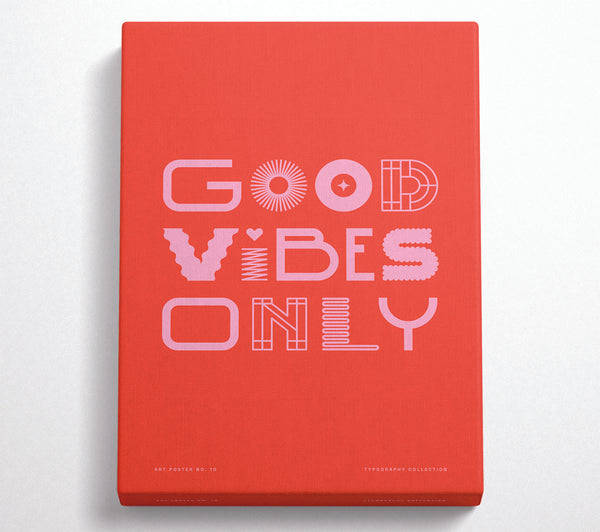  A Canvas Print of Good Vibes Only Canvas Print