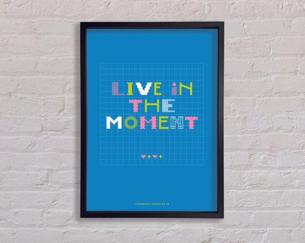 Live In The Moment Framed Print