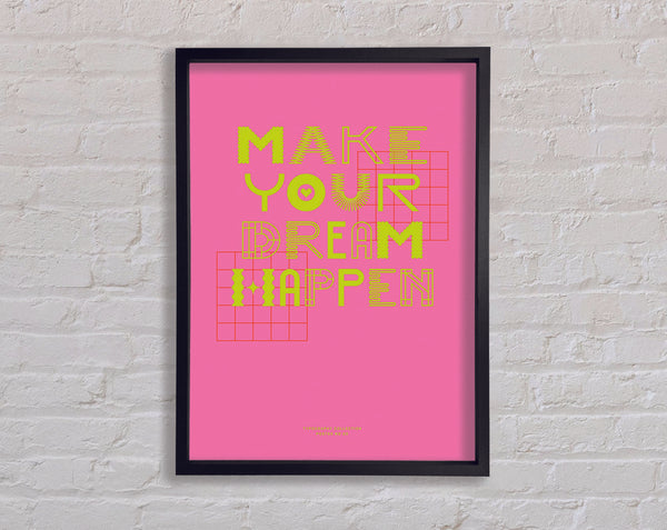 Make Your Dream Happen Framed Print