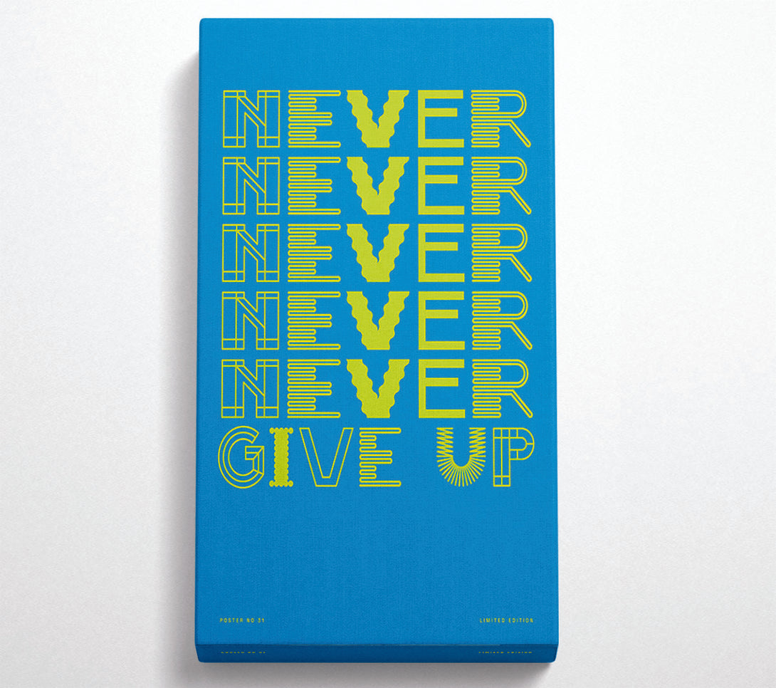  A Canvas Print of Never Give Up Canvas Print