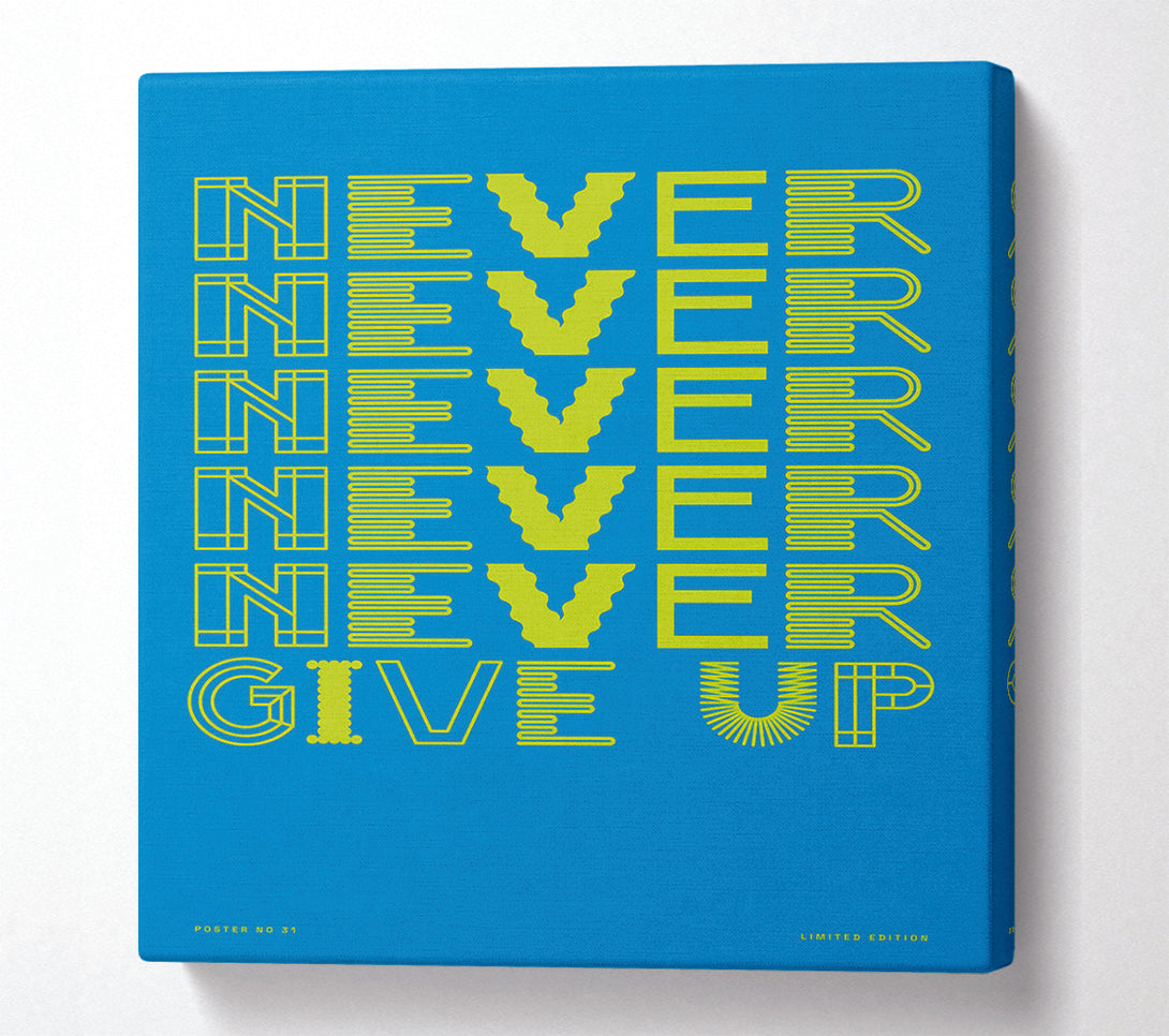  A Canvas Print of Never Give Up Canvas Print