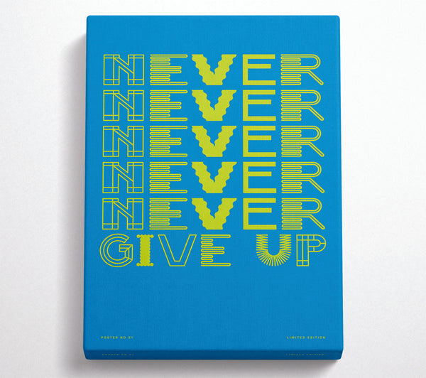  A Canvas Print of Never Give Up Canvas Print