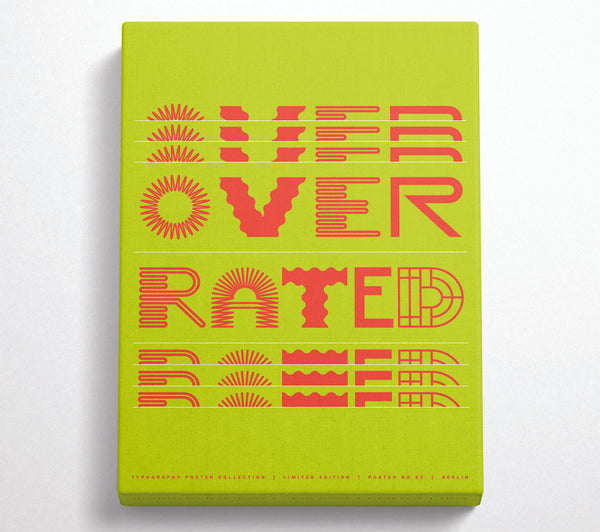  A Canvas Print of Over Rated Canvas Wall Art