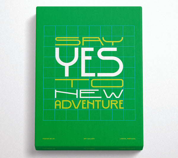  A Canvas Print of Say Yes To New Adventure Canvas Wall Art