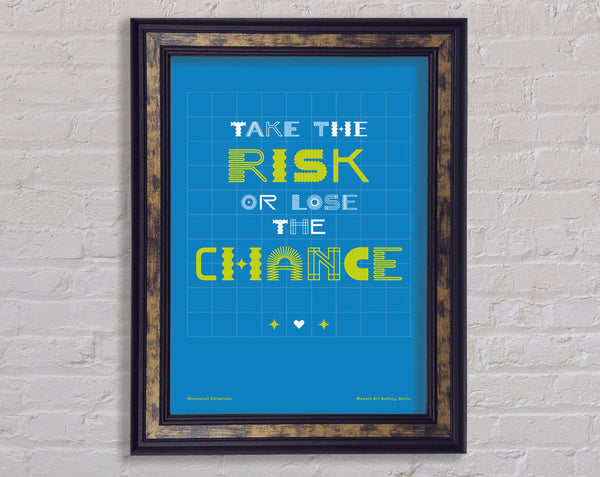 Take The Risk Or Lose The Chance Framed Print
