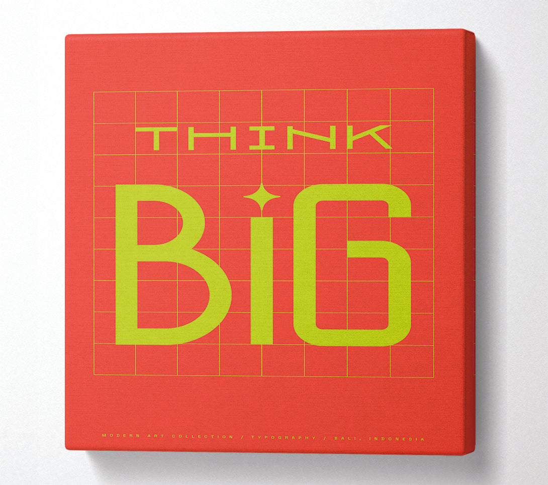  A Canvas Print of Think Big Canvas Art