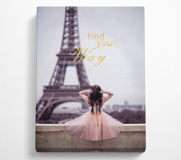  A Canvas Print of Find Your Way Ballerina  Eiffel Tower Canvas Print