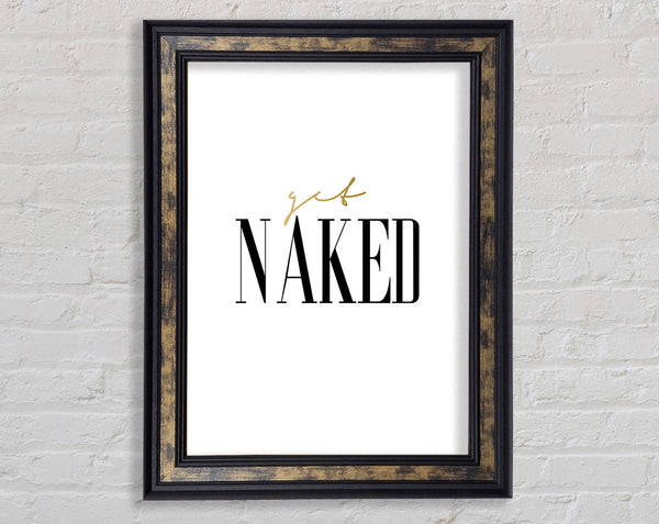 Get Naked Quote Framed Print