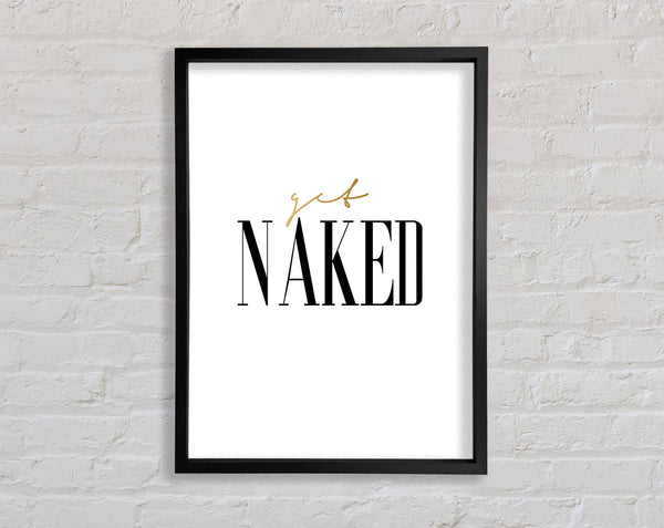 Get Naked Quote Framed Print