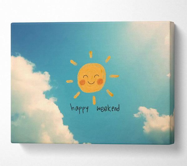  A Canvas Print of Happy Weekend Canvas Art