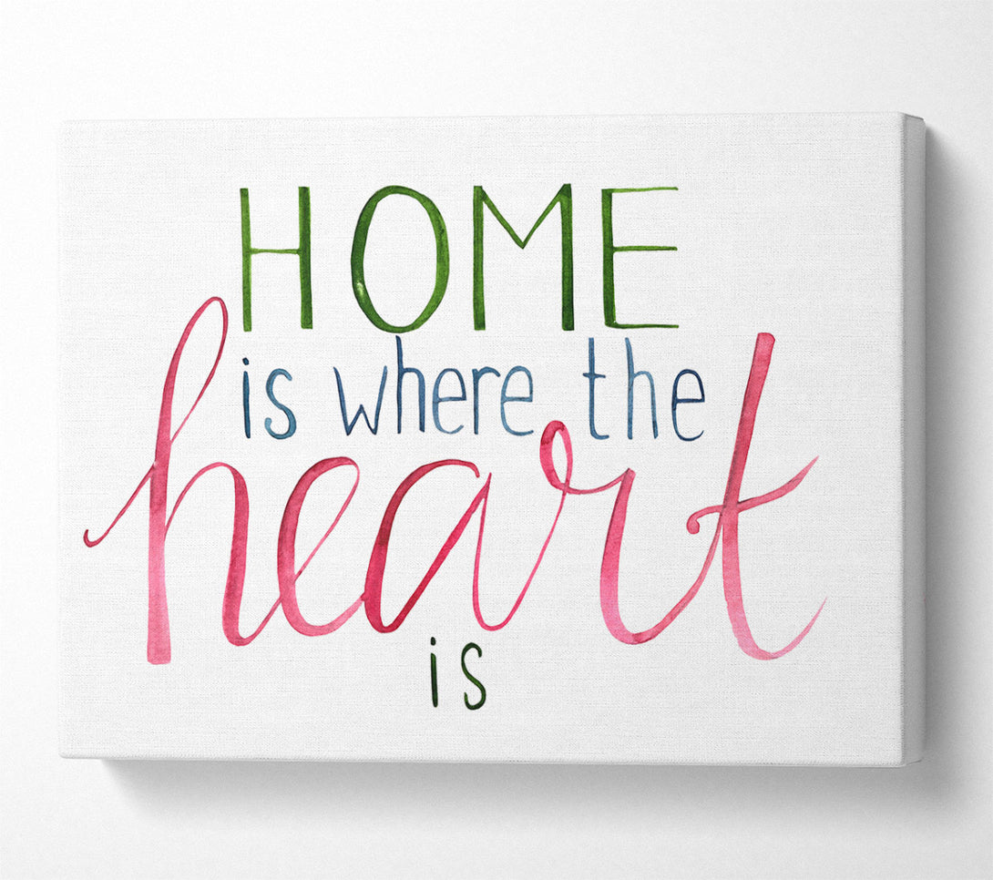  A Canvas Print of Home Is Where The Ehart Is Canvas Art