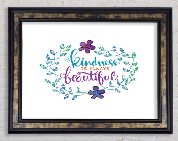 Kindness Is Beautiful Framed Print