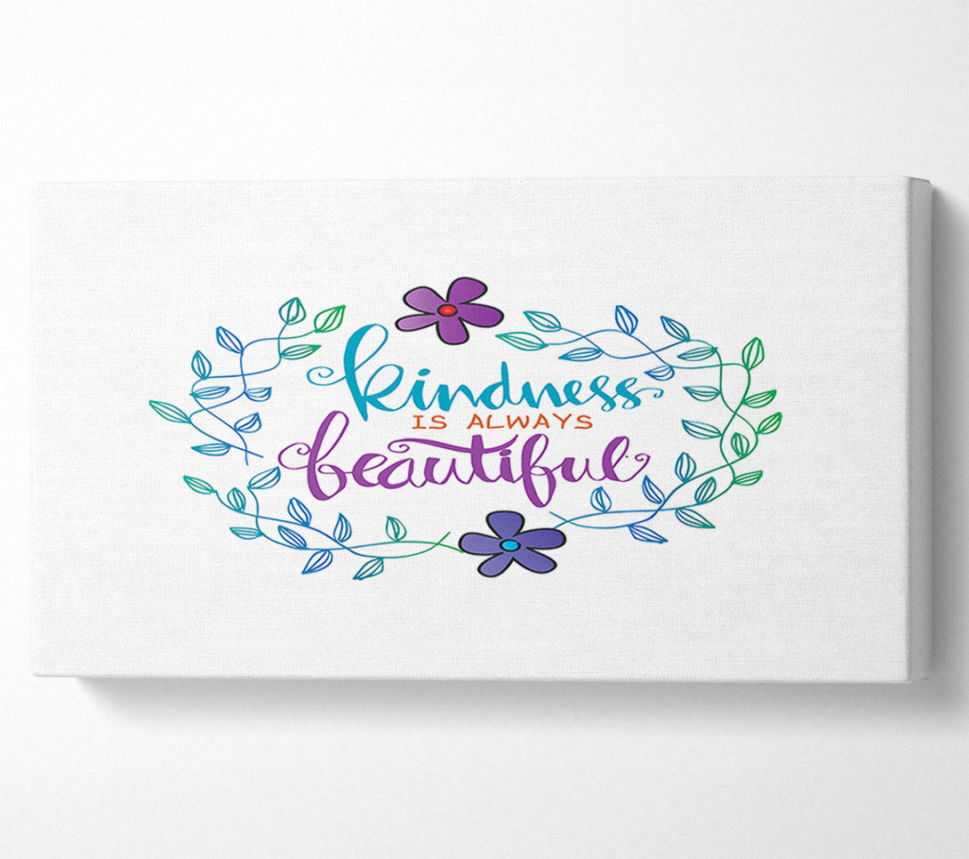  A Canvas Print of Kindness Is Beautiful Canvas Art