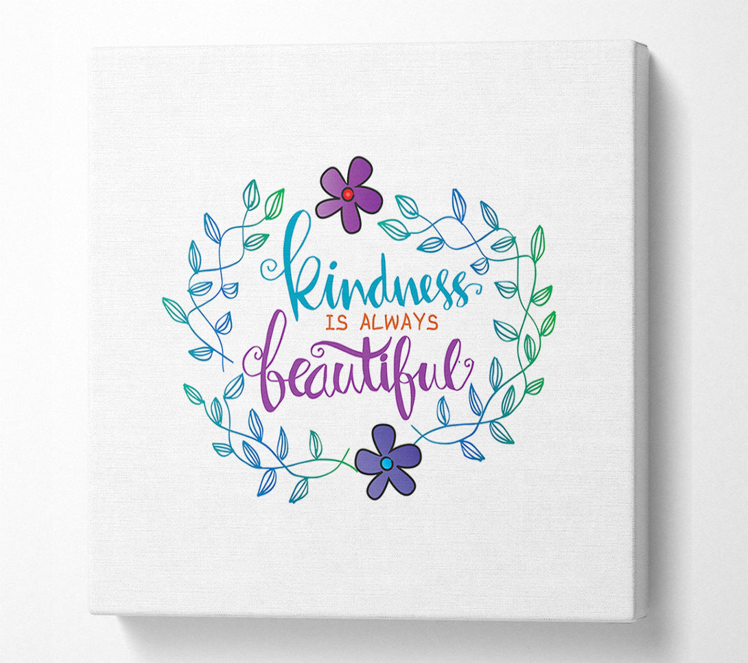  A Canvas Print of Kindness Is Beautiful Canvas Art