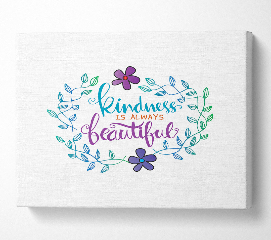  A Canvas Print of Kindness Is Beautiful Canvas Art