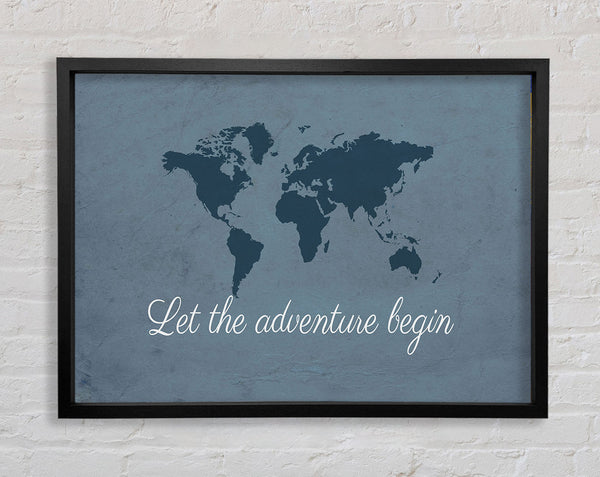 Let The Adventure Begin Framed Print