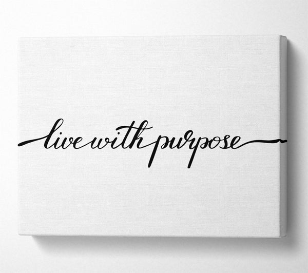  A Canvas Print of Live With Purpose Canvas Art
