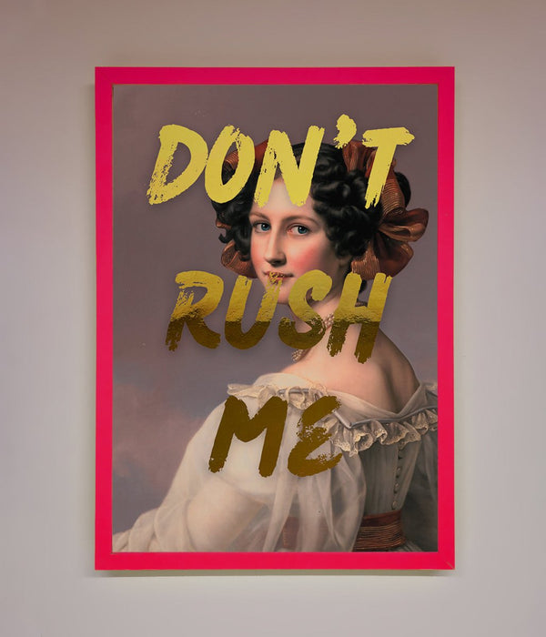Dont Rush Me Foil Print - Zestio