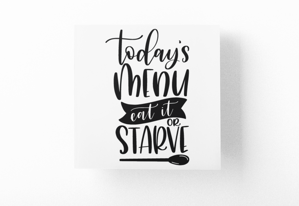 Todays Menu Eat It Or Starve Kitchen Sticker