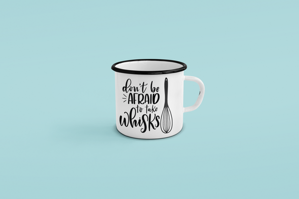 Dont Be Afraid To Take Whisks Kitchen Mug