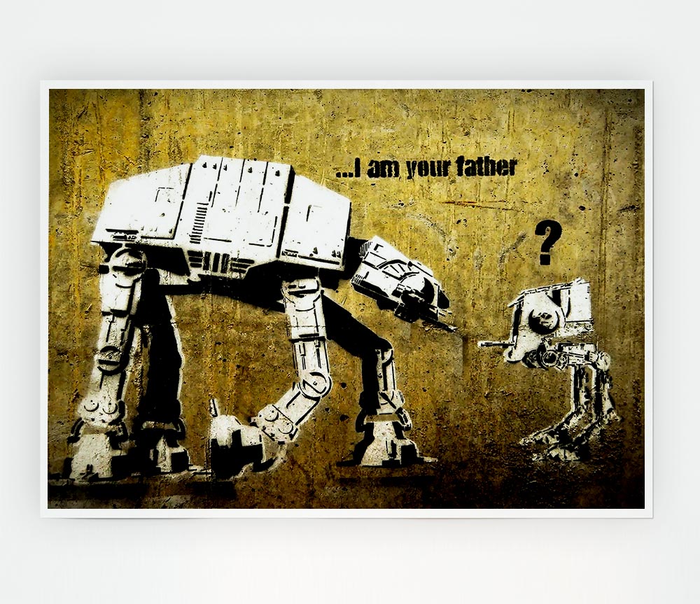 I Am Your Father Print Poster Wall Art