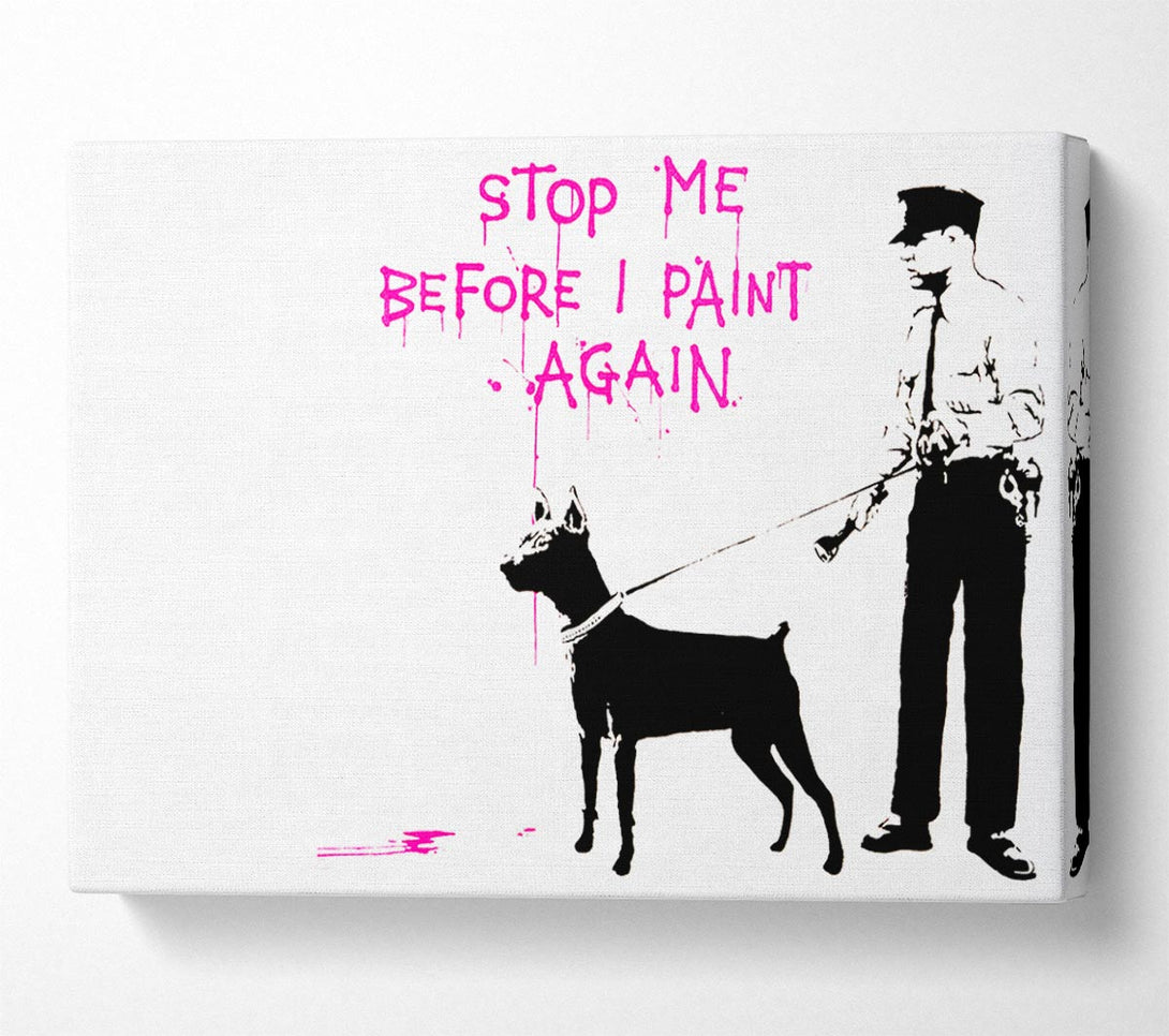  A Canvas Print of Banksy Stop Me Before I Paint Again Canvas Art
