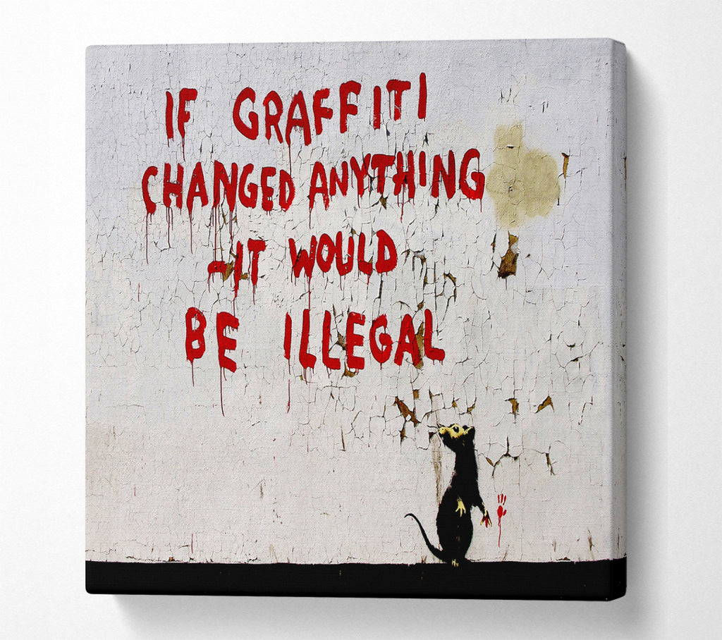 A Square Canvas Print Showing If Graffiti Changed Square Wall Art