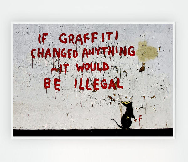 If Graffiti Changed Print Poster Wall Art
