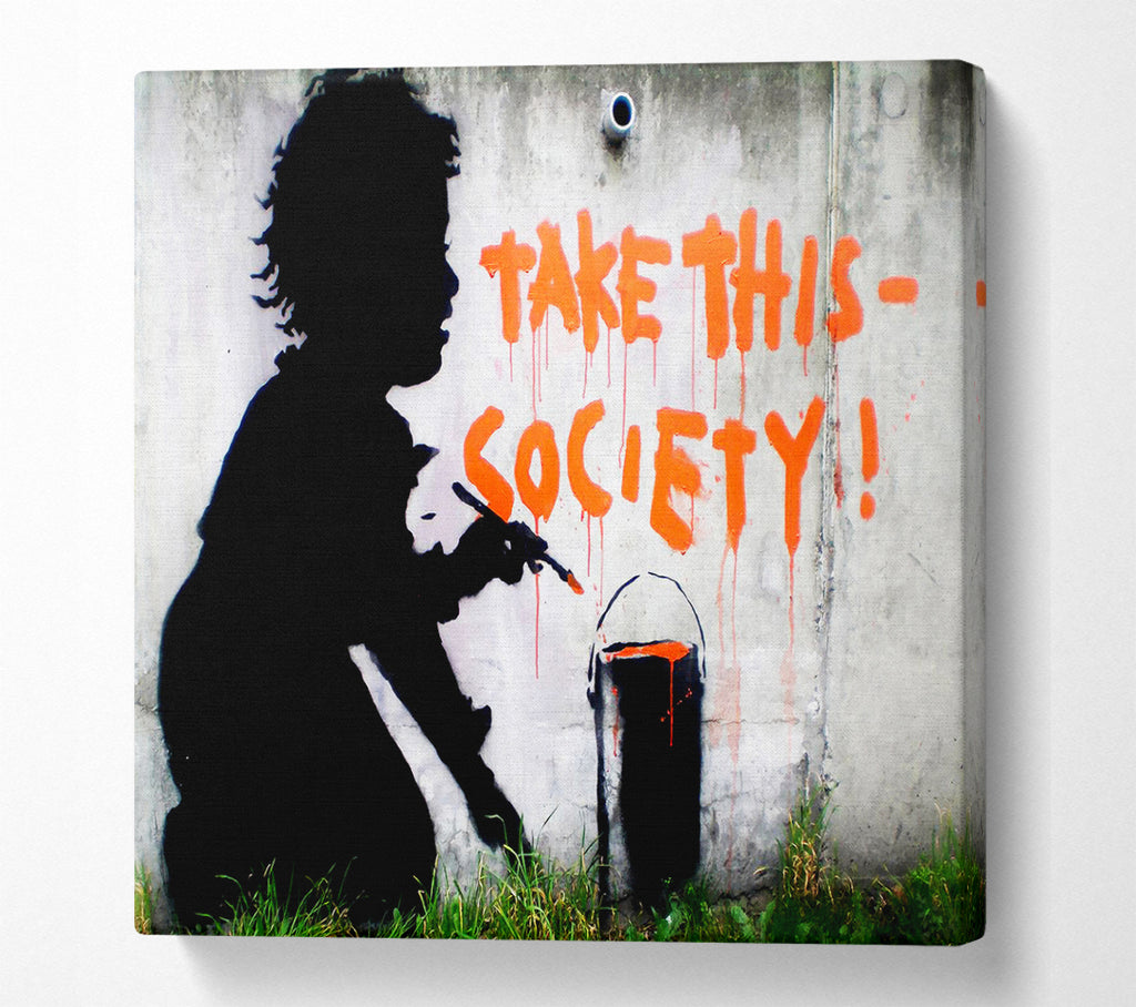 A Square Canvas Print Showing Take This Society Square Wall Art