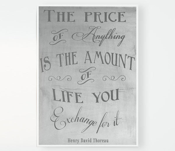 Famous Quote Henry David Thoreau The Price Of Anything Grey Print Poster Wall Art