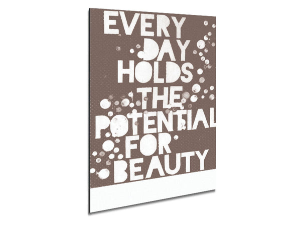Motivationszitat Jeder Tag birgt das Potenzial Beige