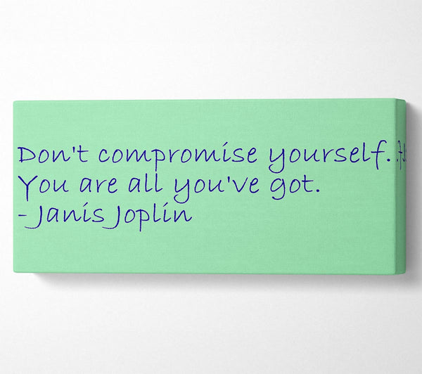 Famous Quote Janis Joplin Dont Compromise Yourself