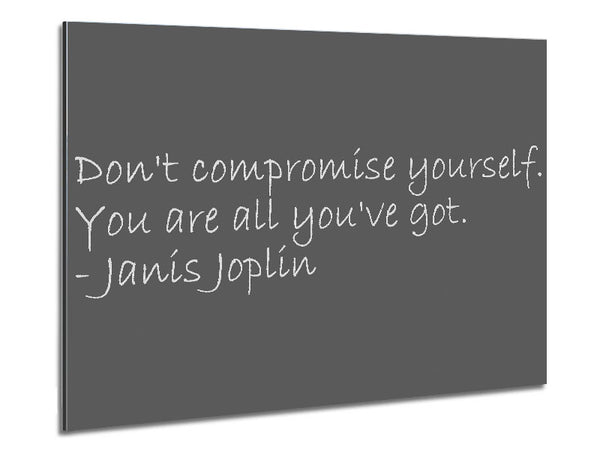 Berühmtes Zitat von Janis Joplin: „Don’t Compromise Yourself“ – Grau
