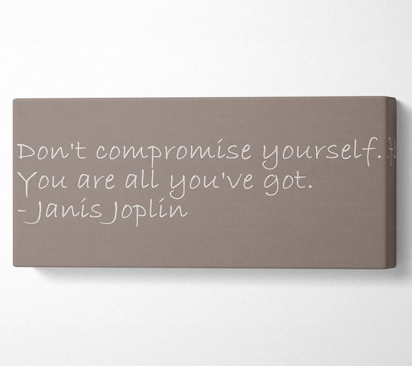 Famous Quote Janis Joplin Dont Compromise Yourself Beige