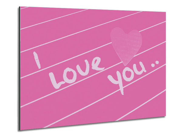 Love Quote I Love You Heart Pink Metal Print