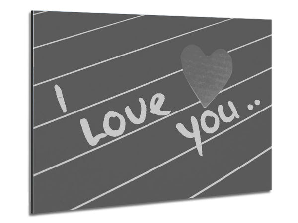 Love Quote I Love You Heart Grey Metal Print