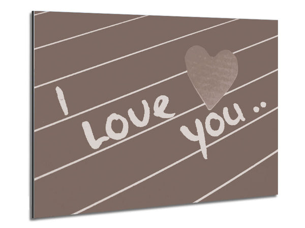 Love Quote I Love You Heart Beige Metal Print