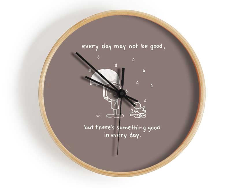 Theres Something Good In Every Day Beige Clock - Wallart-Direct UK