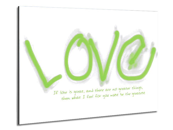 Love Quote If Love Is Great Lime Green Metal Print