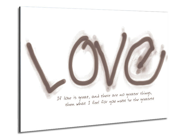 Love Quote If Love Is Great Beige Metal Print