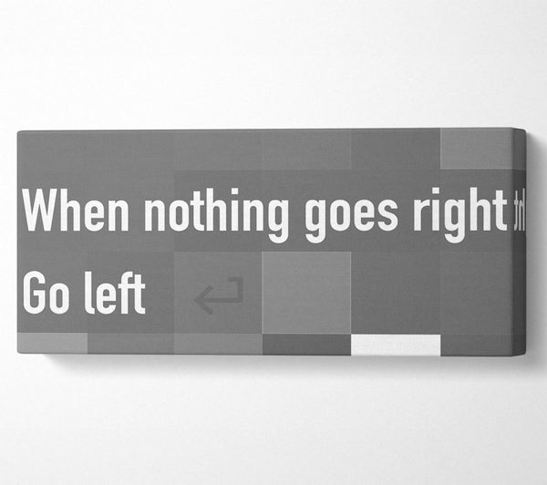 Funny Quote When Nothing Goes Right Grey