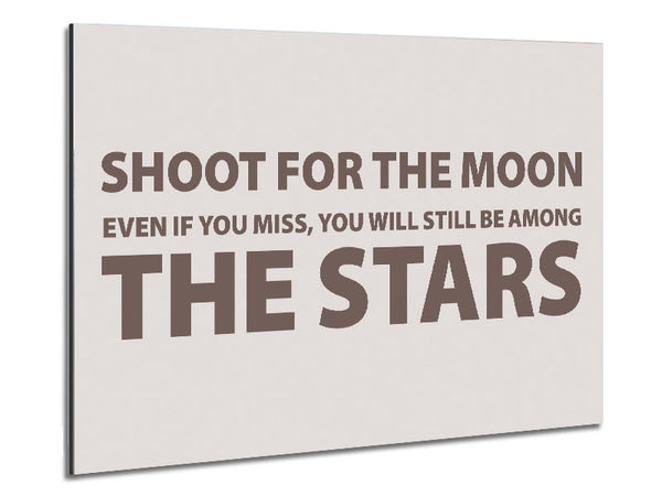 Motivierendes Zitat „Shoot For The Moon“ Beige