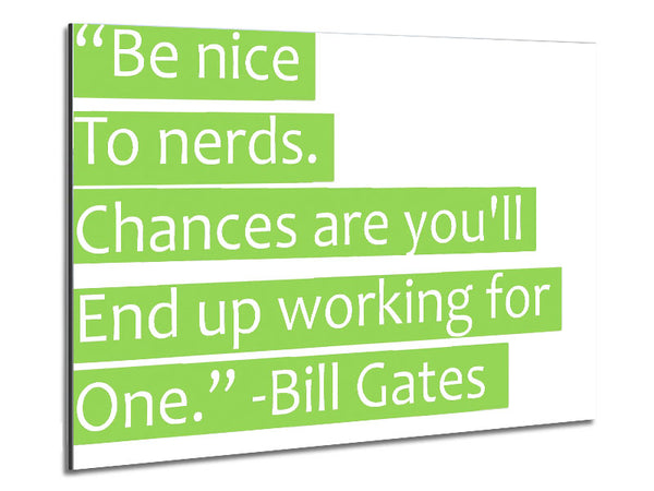 Lustiges Zitat Bill Gates sei nett zu Nerds Limettengrün