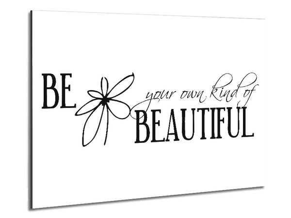 Be Your Own Kind Metal Print