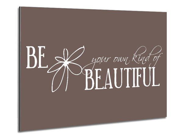 Be Your Own Kind Beige Metal Print